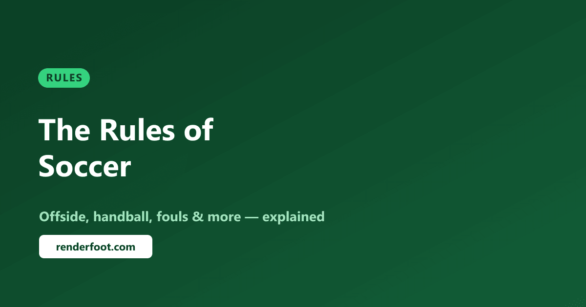 The Rules of Soccer: A Complete Beginner's Guide