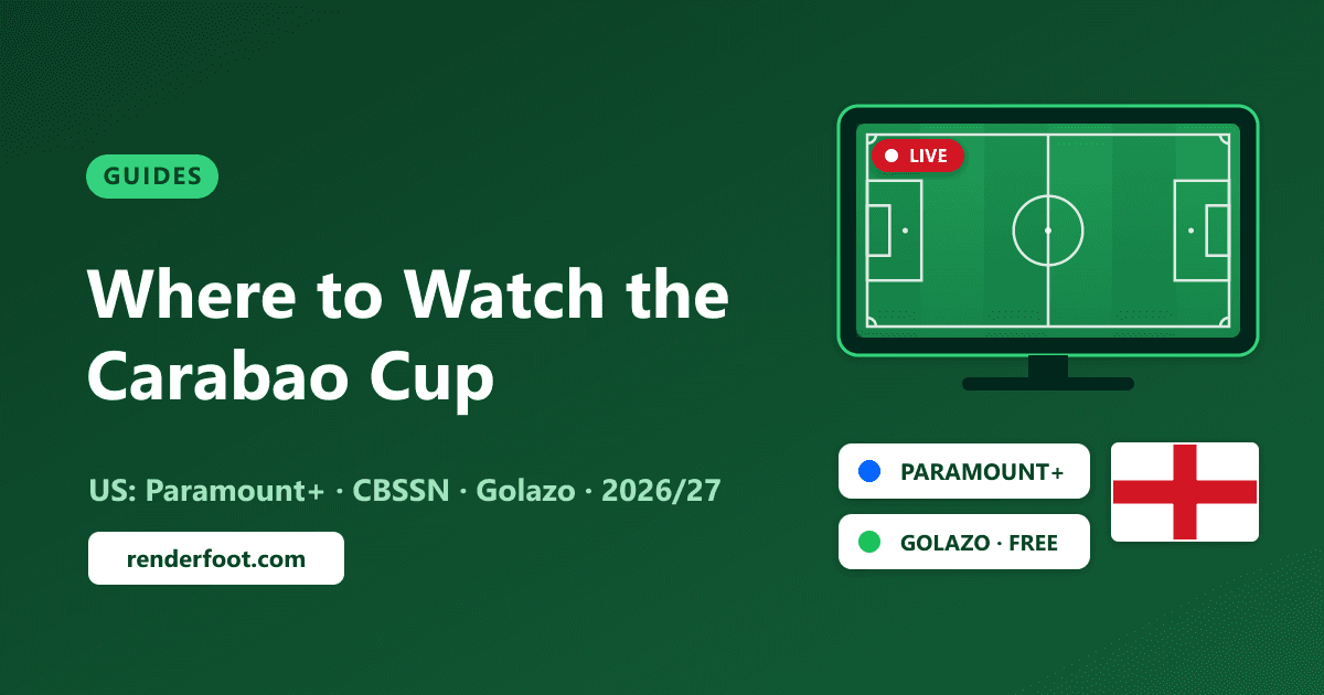 Where to Watch the Carabao Cup in the USA (2026/27): Paramount+, CBS & Free Games