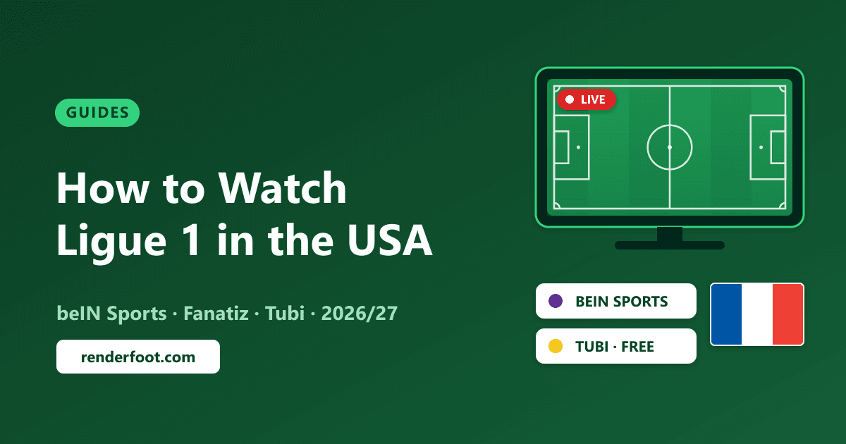 How to Watch Ligue 1 in the USA (2026/27): beIN Sports, Fanatiz & Free Options