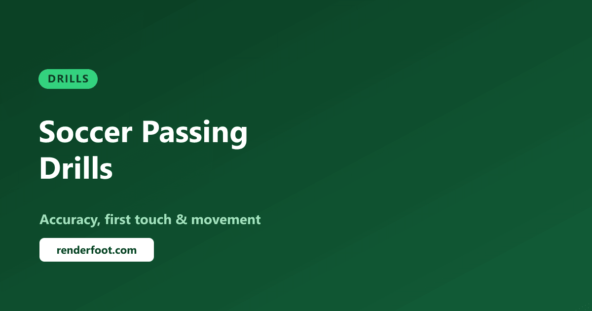 Soccer Passing Drills: 7 Drills to Sharpen Accuracy & First Touch