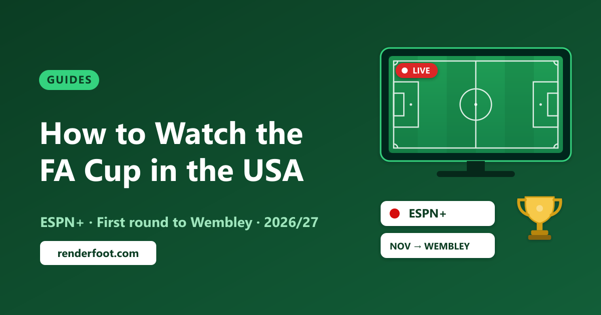 How to Watch the FA Cup in the USA (2026/27): Every Round on ESPN+