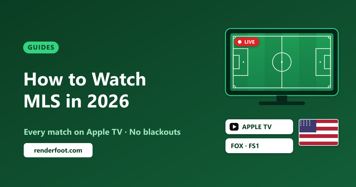 How to Watch MLS in 2026: Season Pass Is Gone — Every Match Is on Apple TV