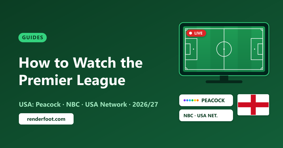 How to Watch the Premier League in the USA (2026/27): Every Channel & Streaming Option