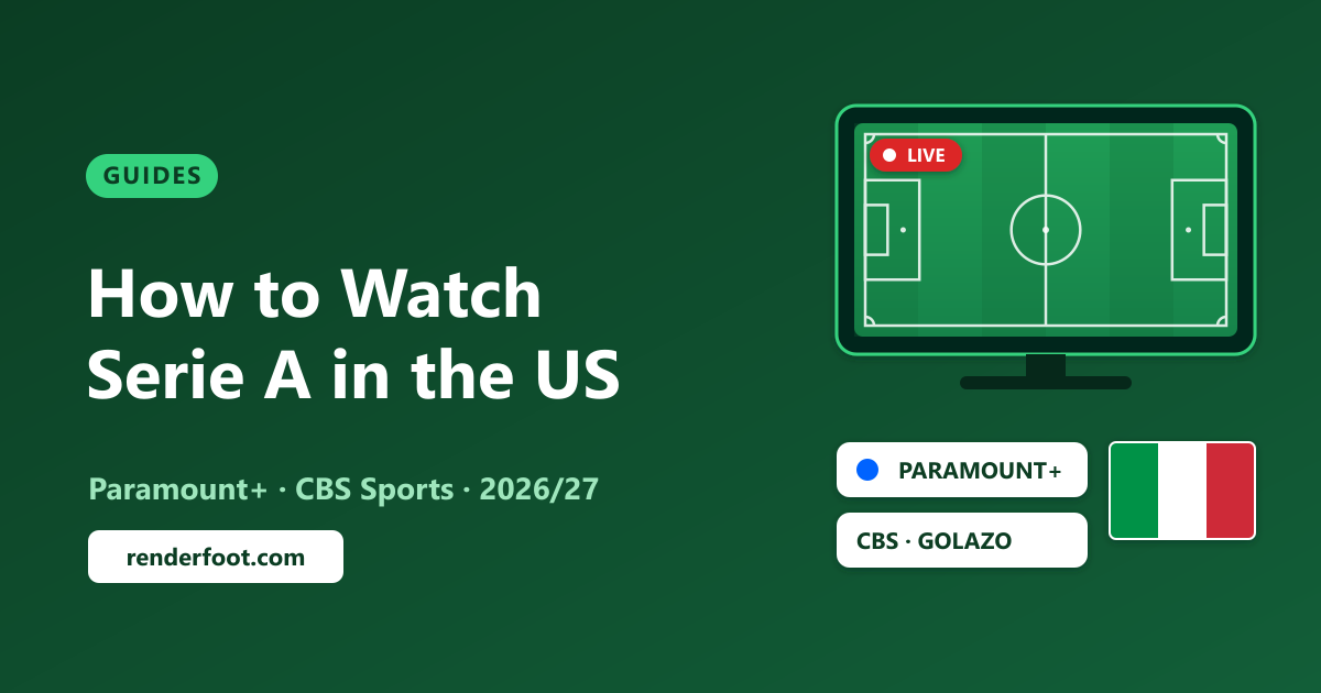 How to Watch Serie A in the US (2026/27): Paramount+, CBS & Free Games